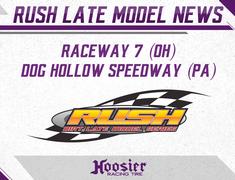 Hoosier and RUSH Late Models Welcome Raceway 7 and Dog Hollow